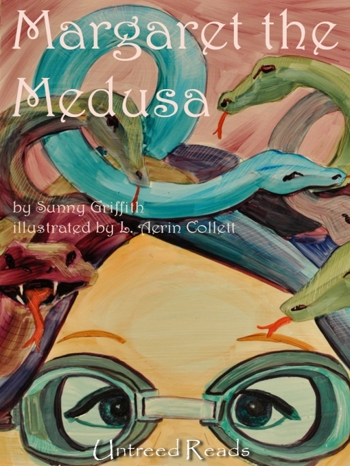 Title details for Margaret the Medusa by Sunny C. Griffith - Available